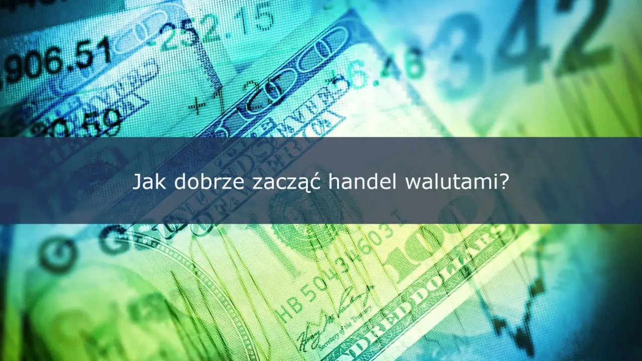 Zdjęcie Jak handlować walutami skutecznie: kompletny poradnik dla początkujących