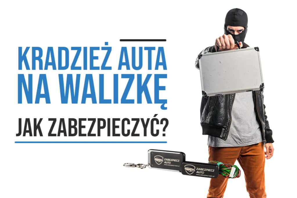 Zdjęcie Jak zabezpieczyć auto przed kradzieżą na walizkę i uniknąć straty