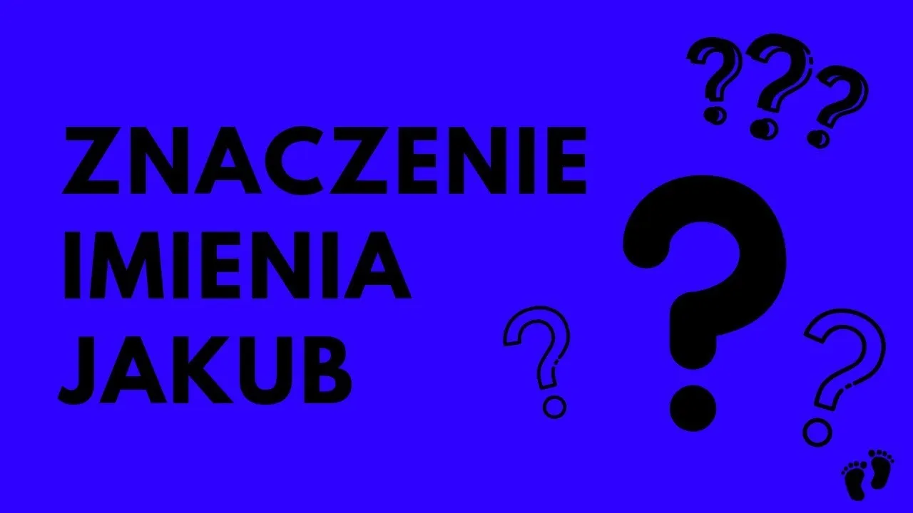 Zdjęcie Jakub czy Kuba - jakie jest znaczenie tego imienia?