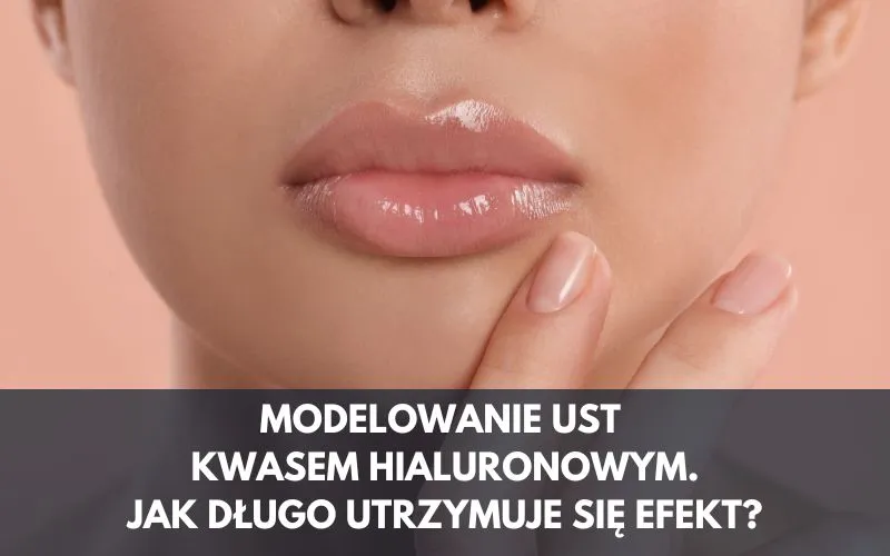 Zdjęcie Jak długo utrzymuje się efekt powiększania ust kwasem hialuronowym?