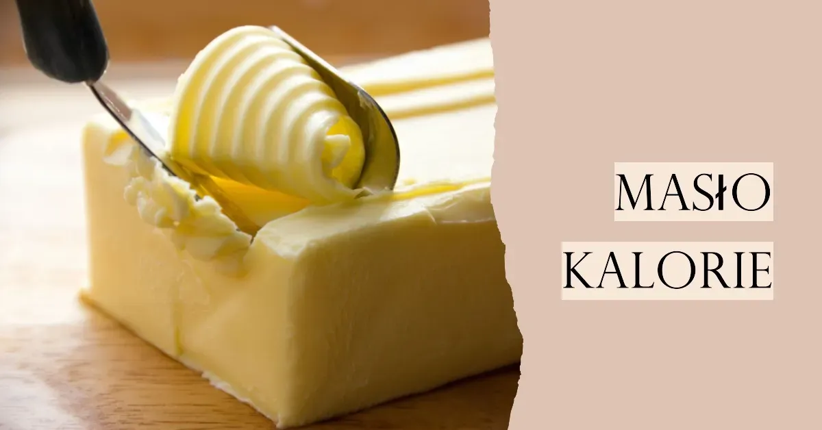 Zdjęcie Ile kcal ma masło? Odkryj kaloryczność i zdrowe alternatywy dla masła