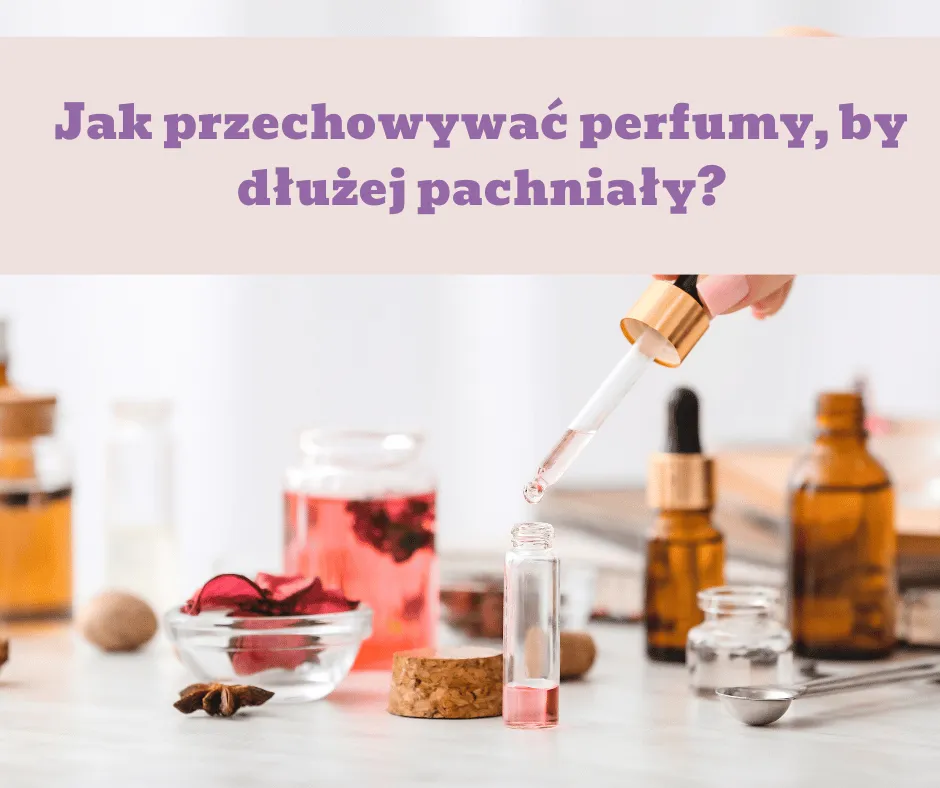 Zdjęcie Jak przechowywać perfumy, aby nie straciły jakości i zapachu