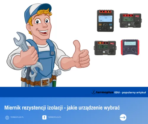 Zdjęcie Jaki miernik rezystancji izolacji wybrać, aby uniknąć problemów?