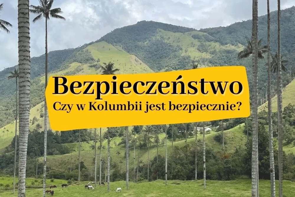 Zdjęcie Czy w Kolumbii jest bezpiecznie? Zagrożenia i praktyczne porady dla turystów
