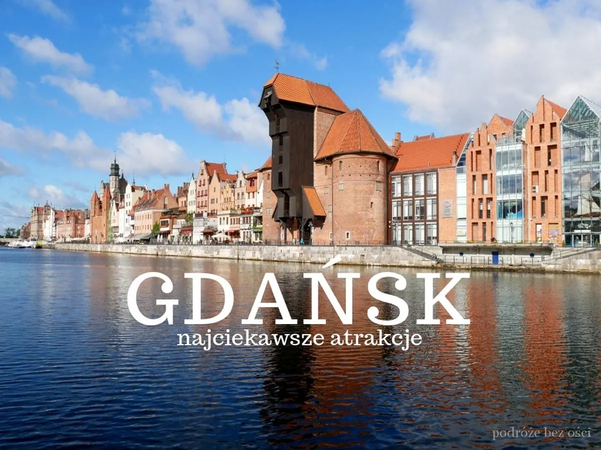 Zdjęcie Co warto zobaczyć w Gdańsku: najciekawsze atrakcje i miejsca