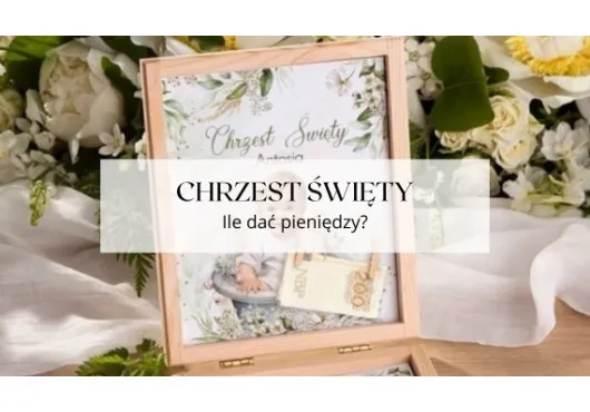 Zdjęcie Ile do koperty na chrzciny w 2026? Sprawdź kwoty i porady