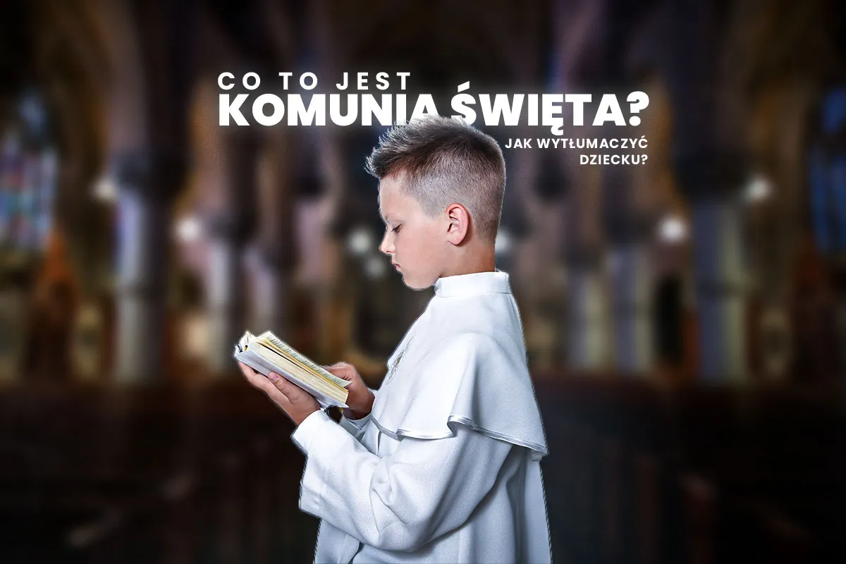 Zdjęcie Jak wytłumaczyć dziecku co to jest komunia święta w prosty sposób