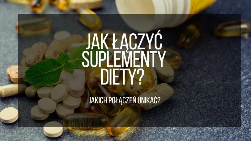 Zdjęcie Jakich suplementów nie łączyć, aby uniknąć niebezpiecznych interakcji?