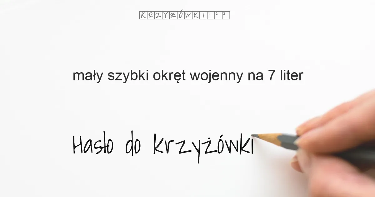 Zdjęcie Mały szybki okręt wojenny krzyżówka – odpowiedzi na trudne zagadki