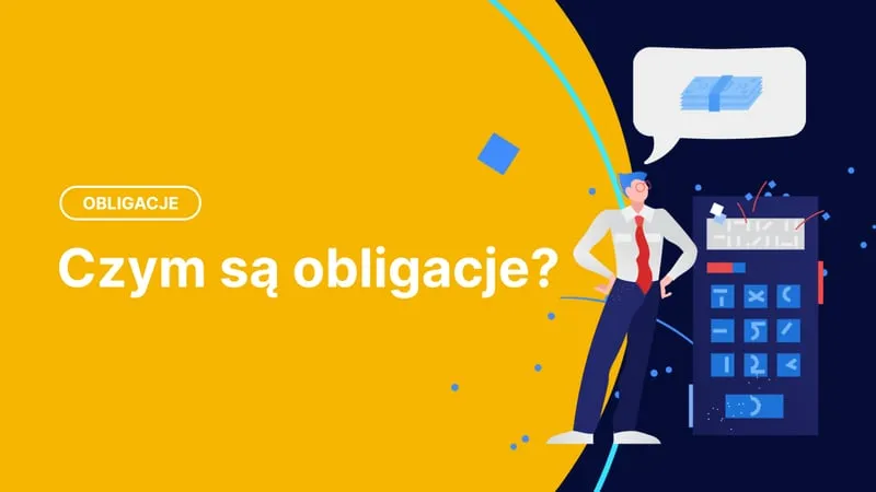 Zdjęcie Co to są obligacje? Kluczowe informacje o inwestycjach i ryzyku