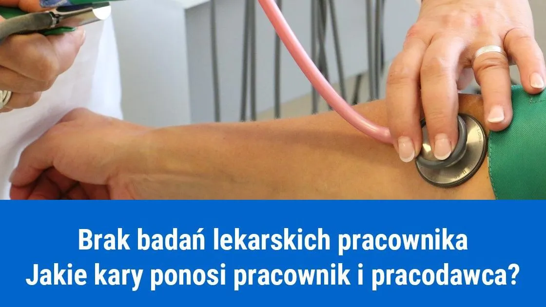 Zdjęcie Kto odpowiada za brak badań lekarskich pracownika i jakie są konsekwencje?