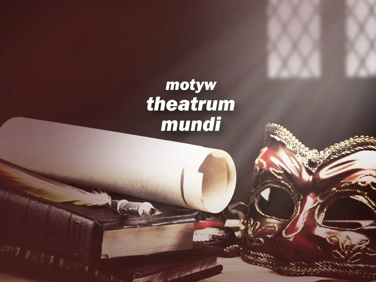 Zdjęcie Motyw theatrum mundi w literaturze: jak życie staje się spektaklem