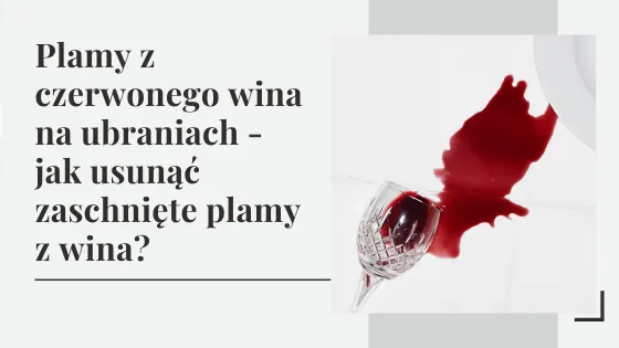 Zdjęcie Jak skutecznie usunąć plamę z czerwonego wina z białej bluzki