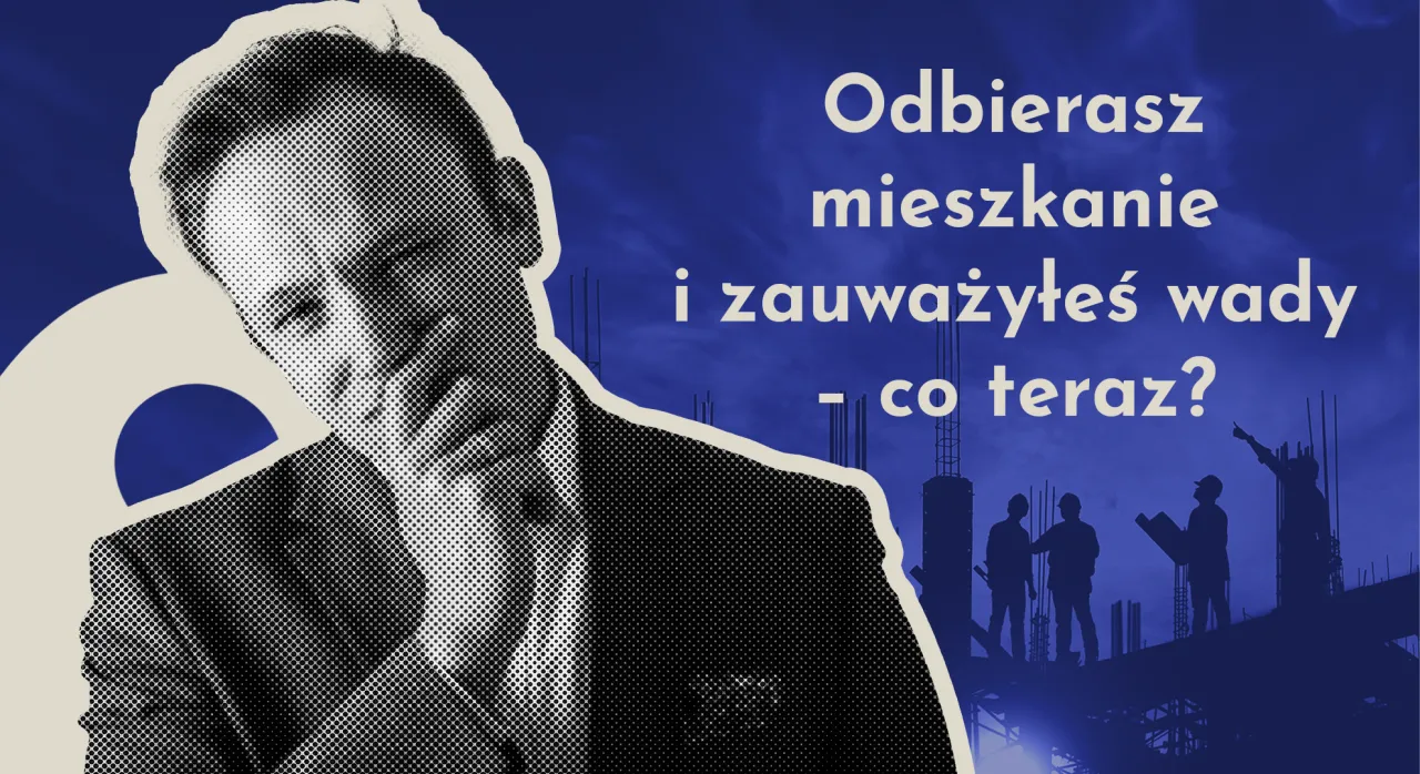 Zdjęcie Co obejmuje rękojmia dewelopera? Sprawdź swoje prawa i wady