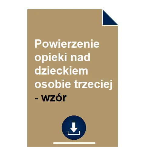 Zdjęcie Co oznacza powierzenie pieczy nad dzieckiem? Definicja, proces i skutki prawne