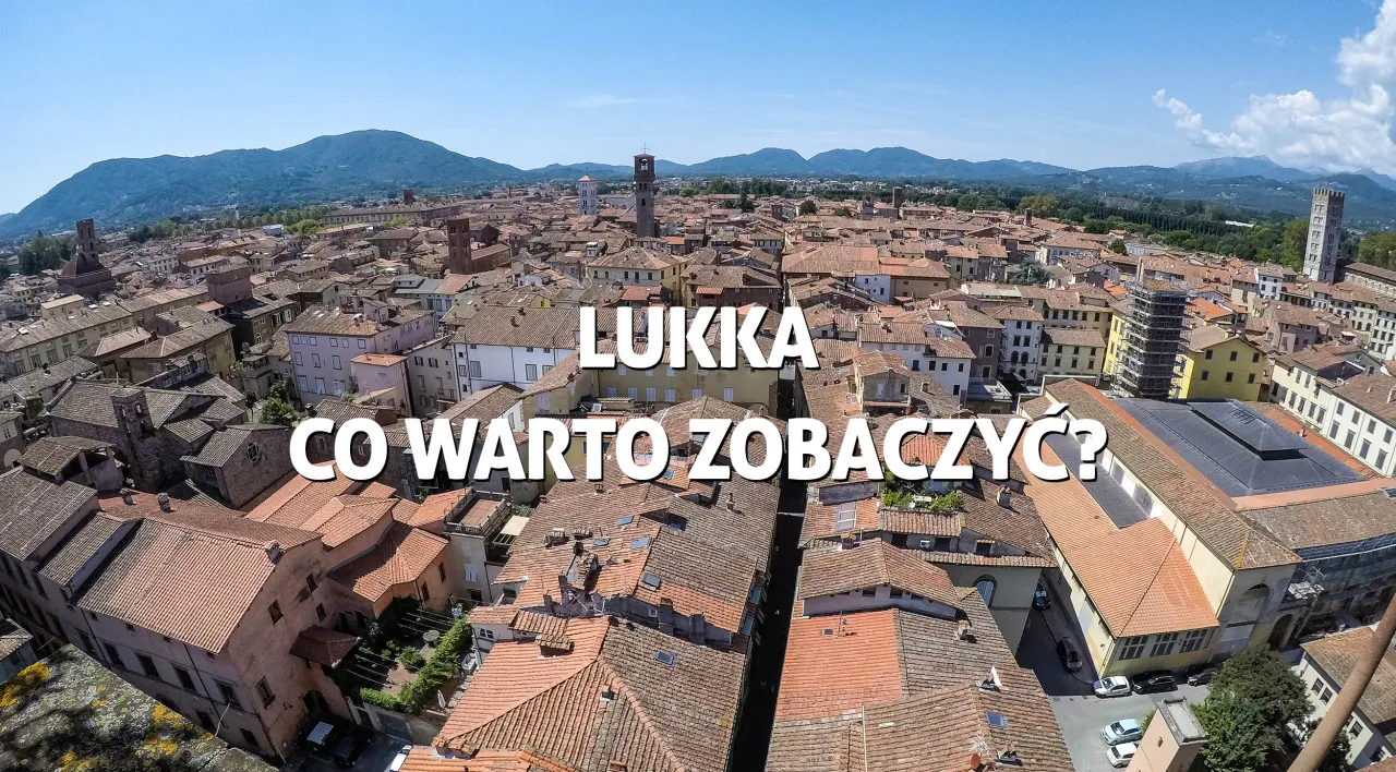 Zdjęcie Najlepsze atrakcje w Lukce, które zaskoczą każdego turystę