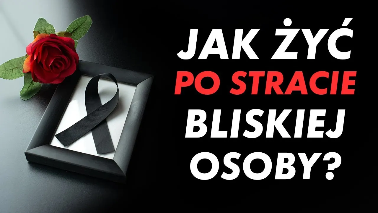 Zdjęcie Jak poradzić sobie ze śmiercią bliskiej osoby i znaleźć spokój