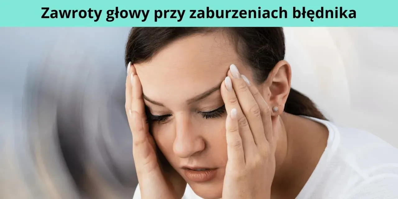 Zdjęcie Zaburzenie błędnika objawy – jak je rozpoznać i uniknąć problemów