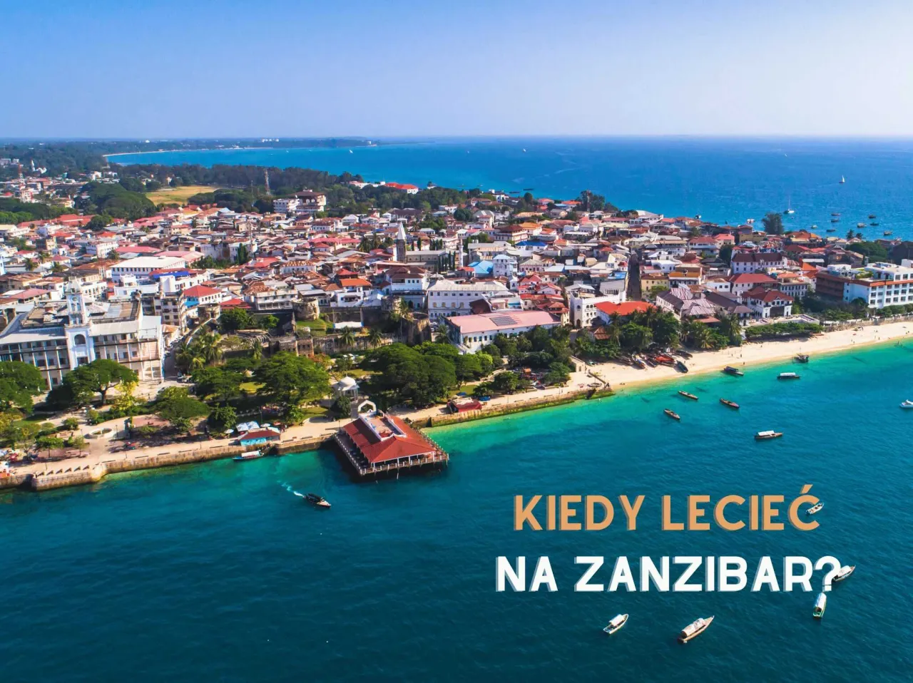 Zdjęcie Kiedy najlepiej jechać na Zanzibar, aby uniknąć deszczu i tłumów?