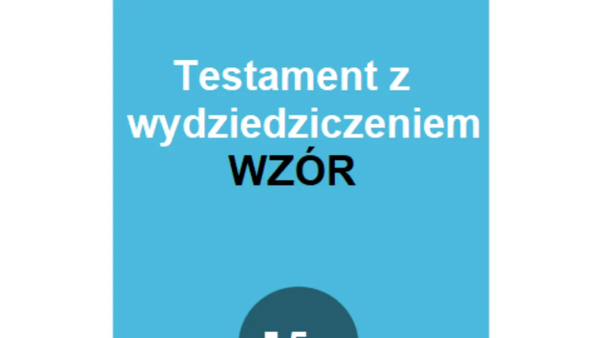 Zdjęcie Podważenie testamentu z wydziedziczeniem - skuteczne sposoby