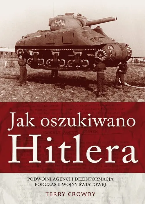 Zdjęcie Jak oszukiwano Hitlera: sekrety dezinformacji, które zmieniły wojnę