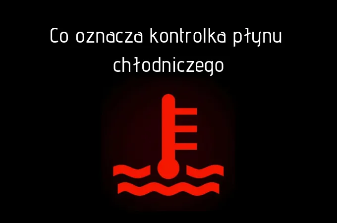 Zdjęcie Kontrolka chłodnicy co oznacza? Sprawdź, co może zagrażać Twojemu autu