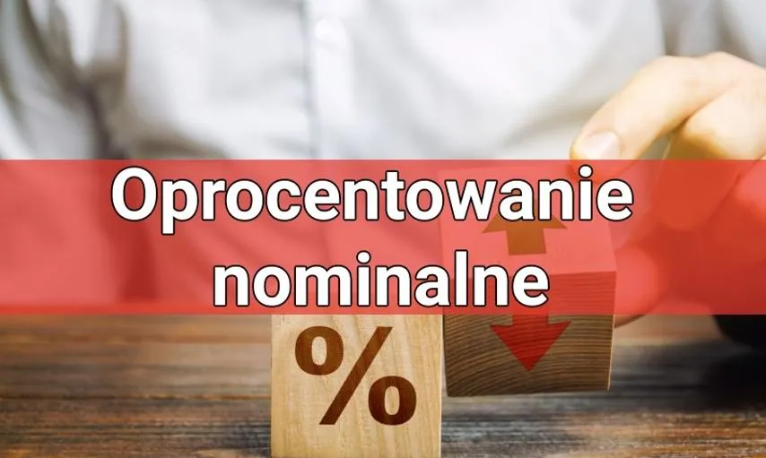 Zdjęcie Oprocentowanie nominalne: co oznacza i jak wpływa na finanse?