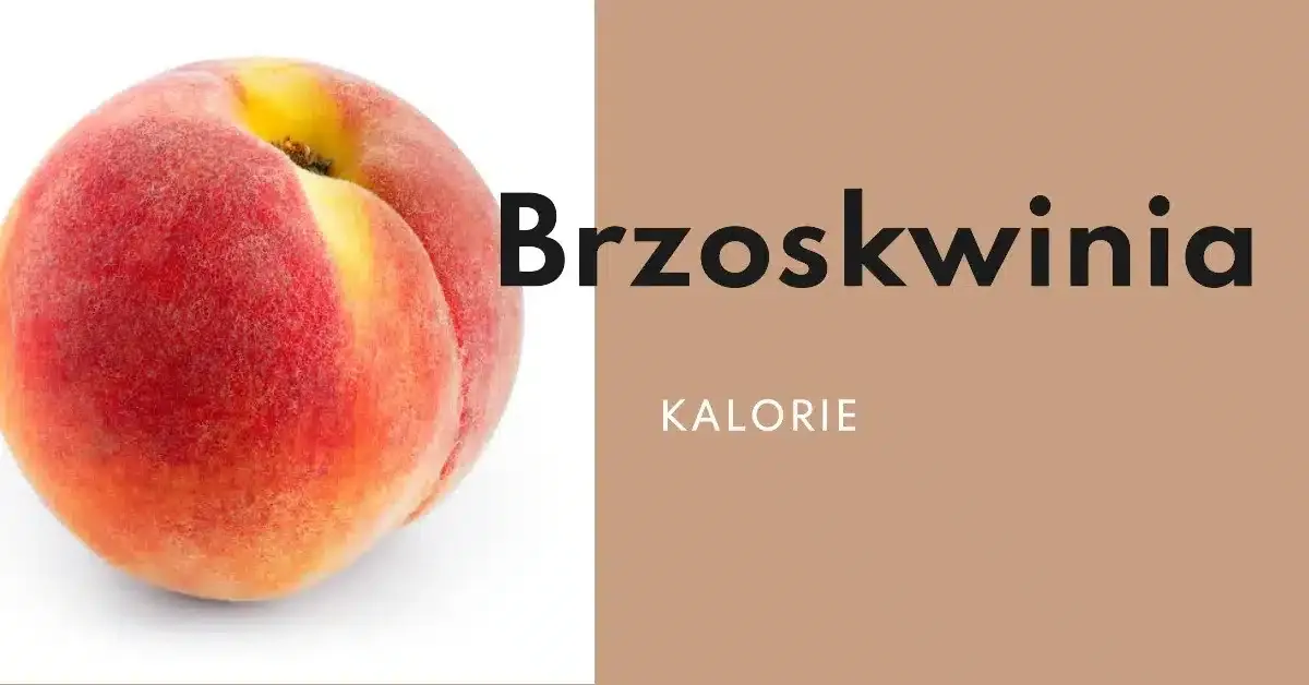 Zdjęcie Ile kalorii ma jedna brzoskwinia? Zaskakujące informacje o tym owocu