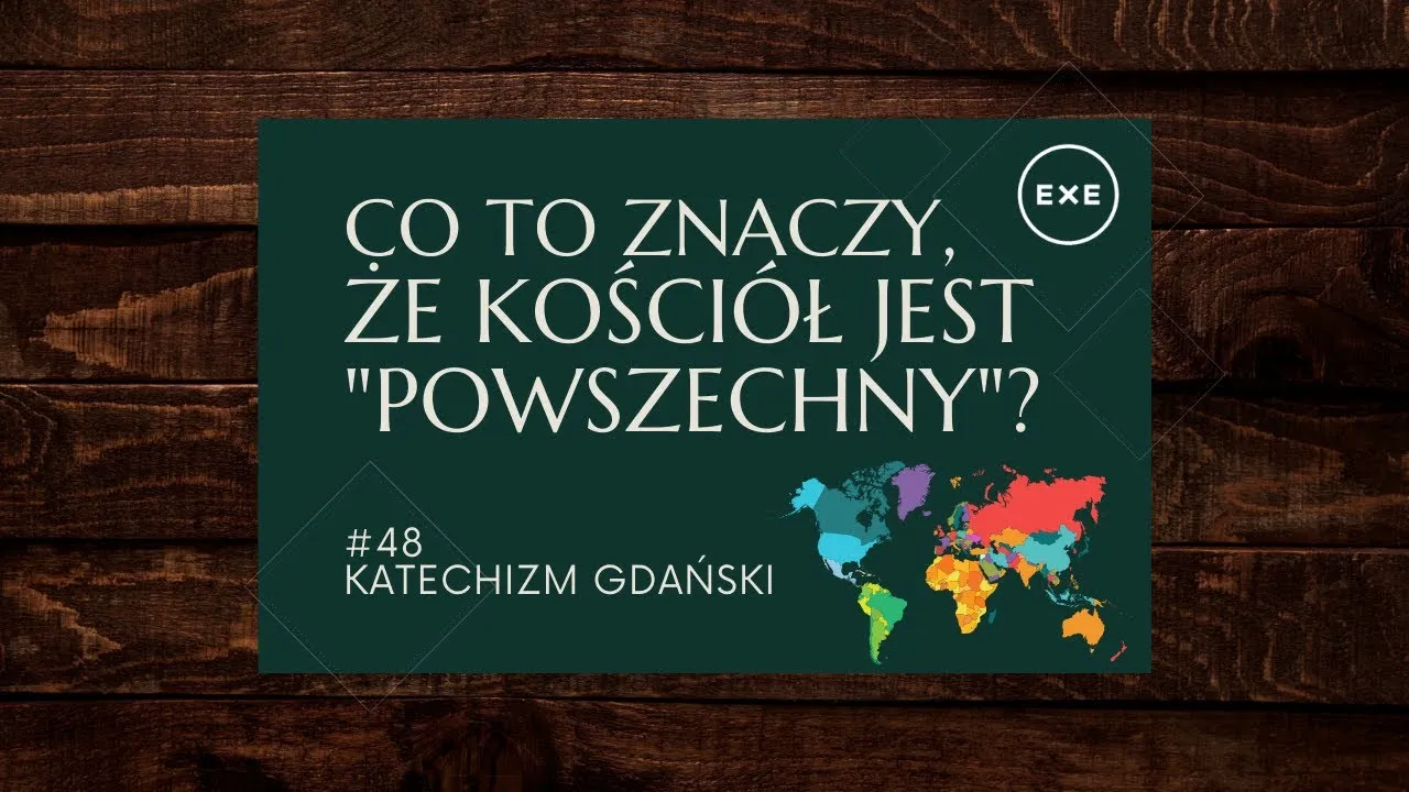 Zdjęcie Co to znaczy że kościół jest powszechny i jak to wpływa na zbawienie?