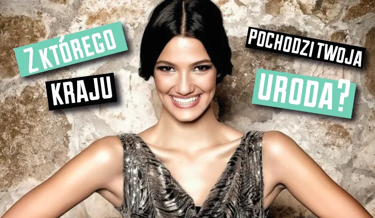 Zdjęcie Z jakiego kraju pochodzi twoja uroda? Odkryj swoje korzenie i cechy