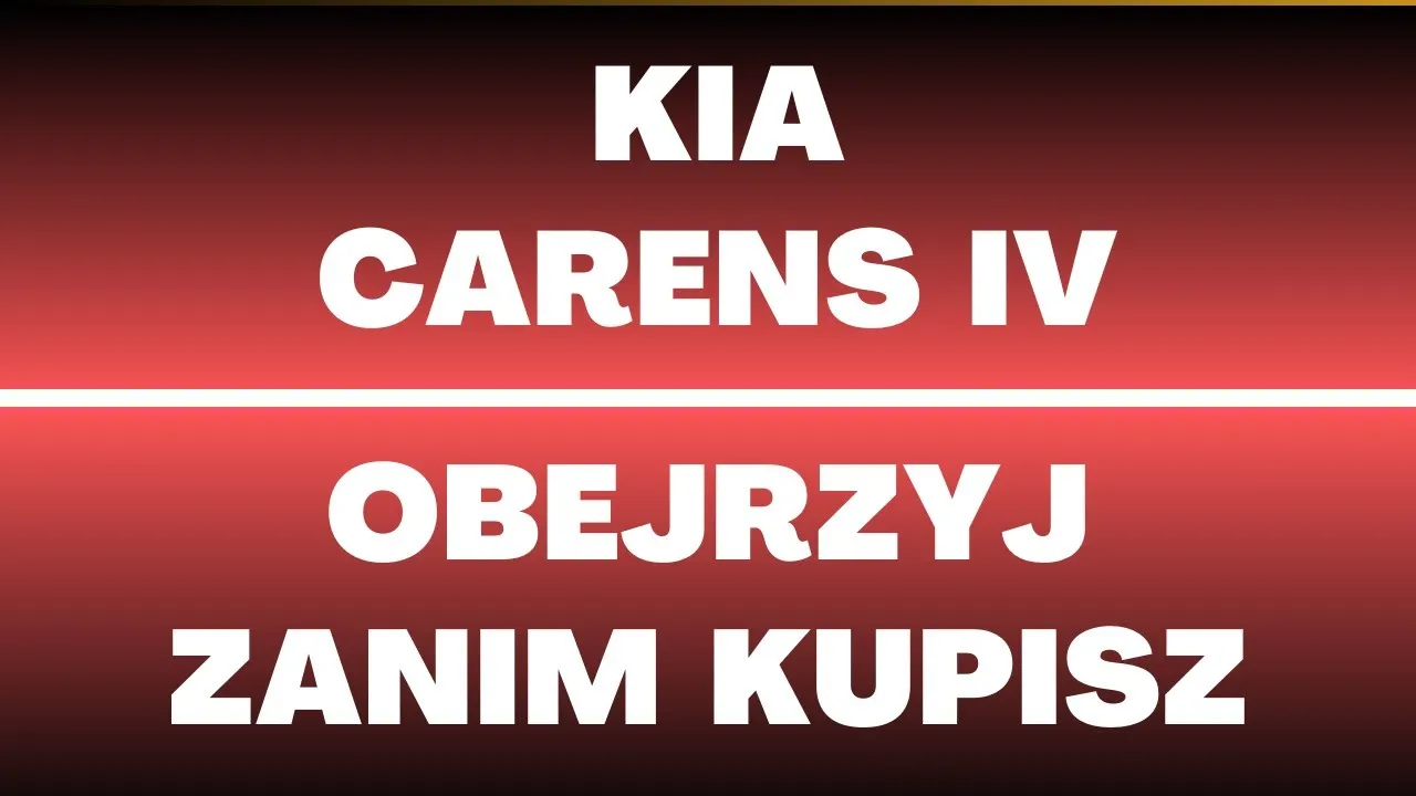 Zdjęcie Kia Carens 4 jaki silnik wybrać, aby uniknąć wysokich kosztów eksploatacji