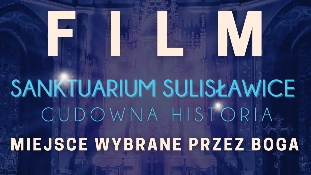 Zdjęcie Czemu sanktuarium w Sulisławicach przyciąga tysiące pielgrzymów?