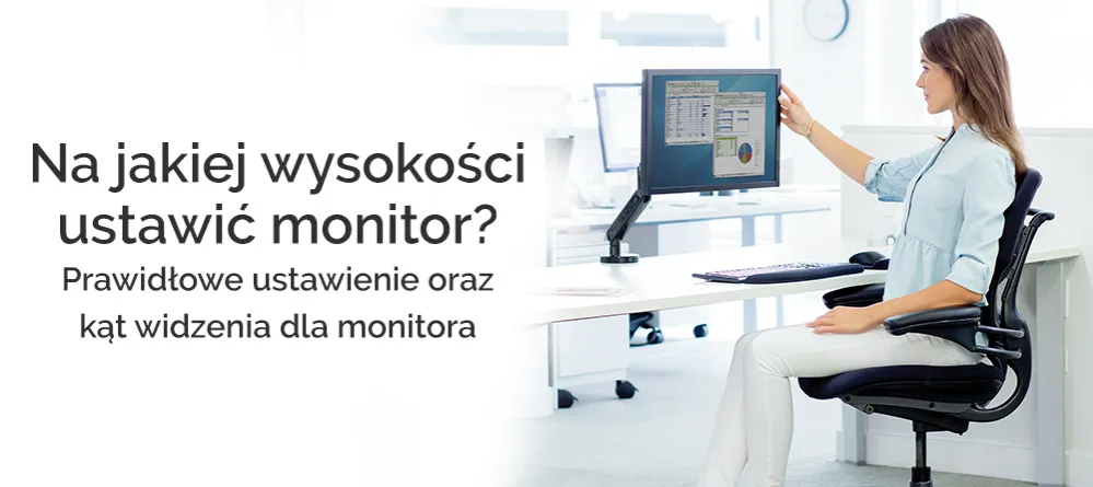 Zdjęcie Na jakiej wysokości powinien być monitor, aby uniknąć bólu?
