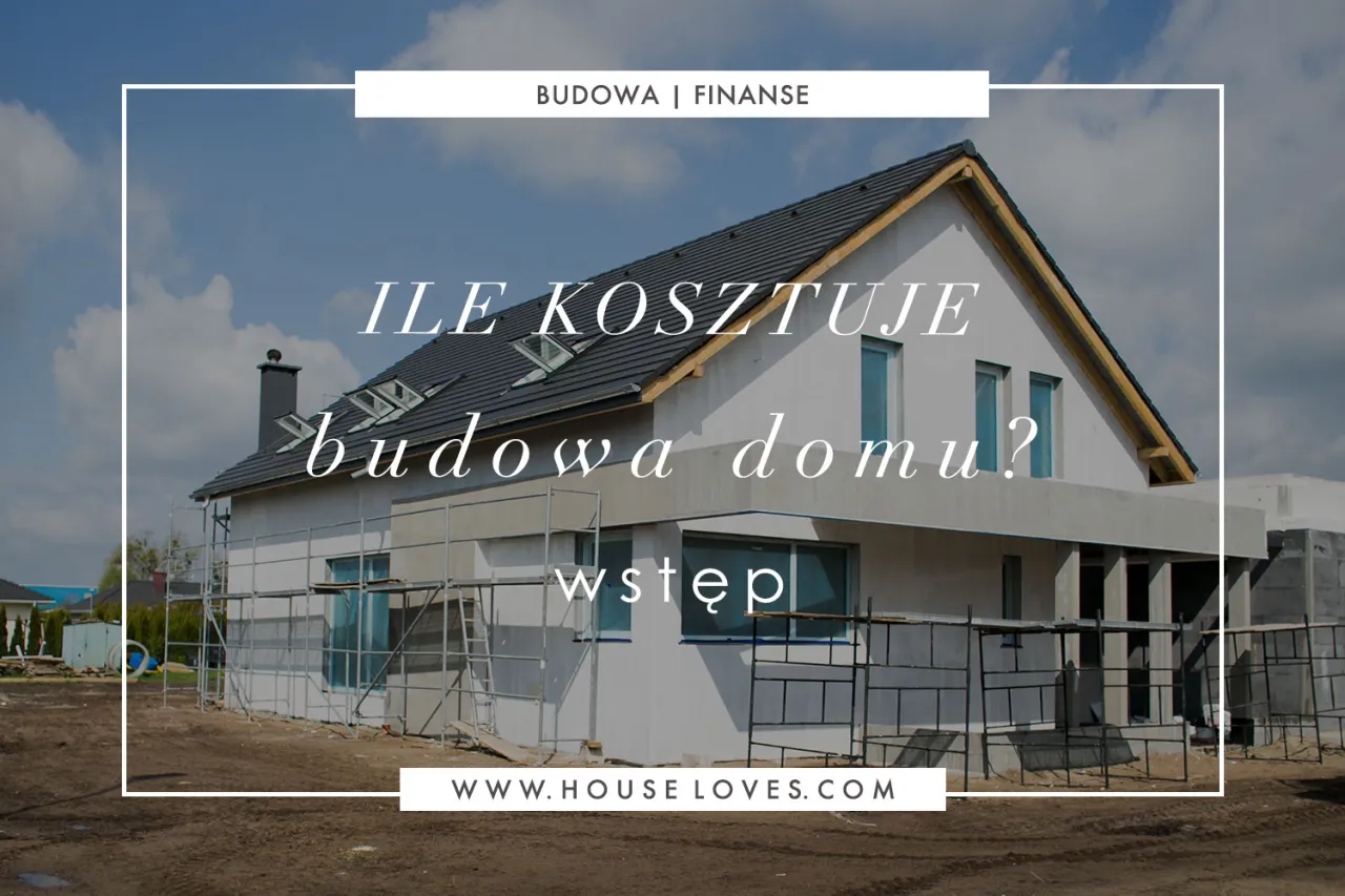 Zdjęcie Ile naprawdę kosztuje budowa domu w Polsce? Sprawdź, jak uniknąć ukrytych kosztów