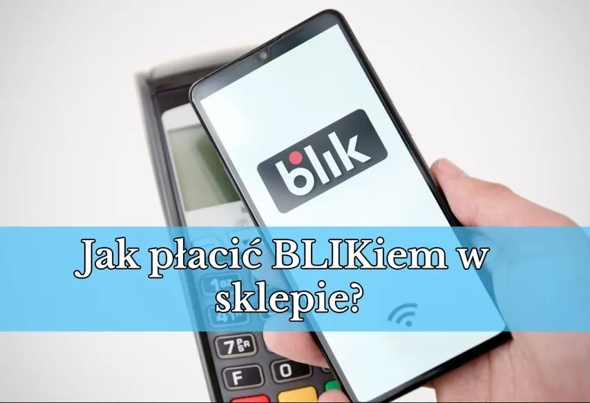 Zdjęcie Jak płacić BLIKiem w sklepie? Prosty przewodnik krok po kroku dla każdego