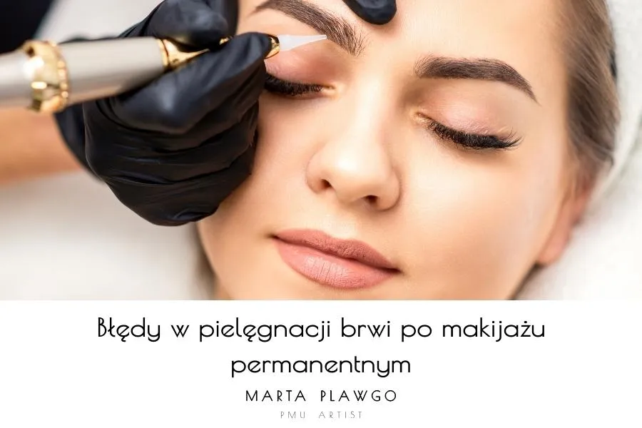 Zdjęcie Jak dbać o brwi po makijażu permanentnym, aby uniknąć błędów pielęgnacyjnych