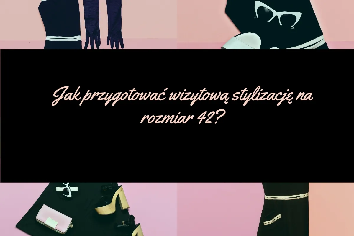 Zdjęcie Stylizacje w rozmiarze 42 - jak wyglądać modnie i pewnie siebie