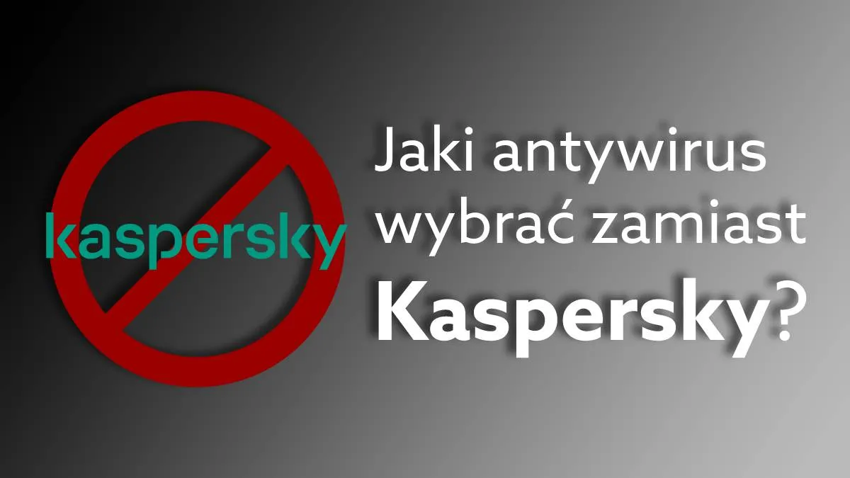 Zdjęcie Alternatywy dla Kaspersky - najlepsze antywirusy, które warto wybrać