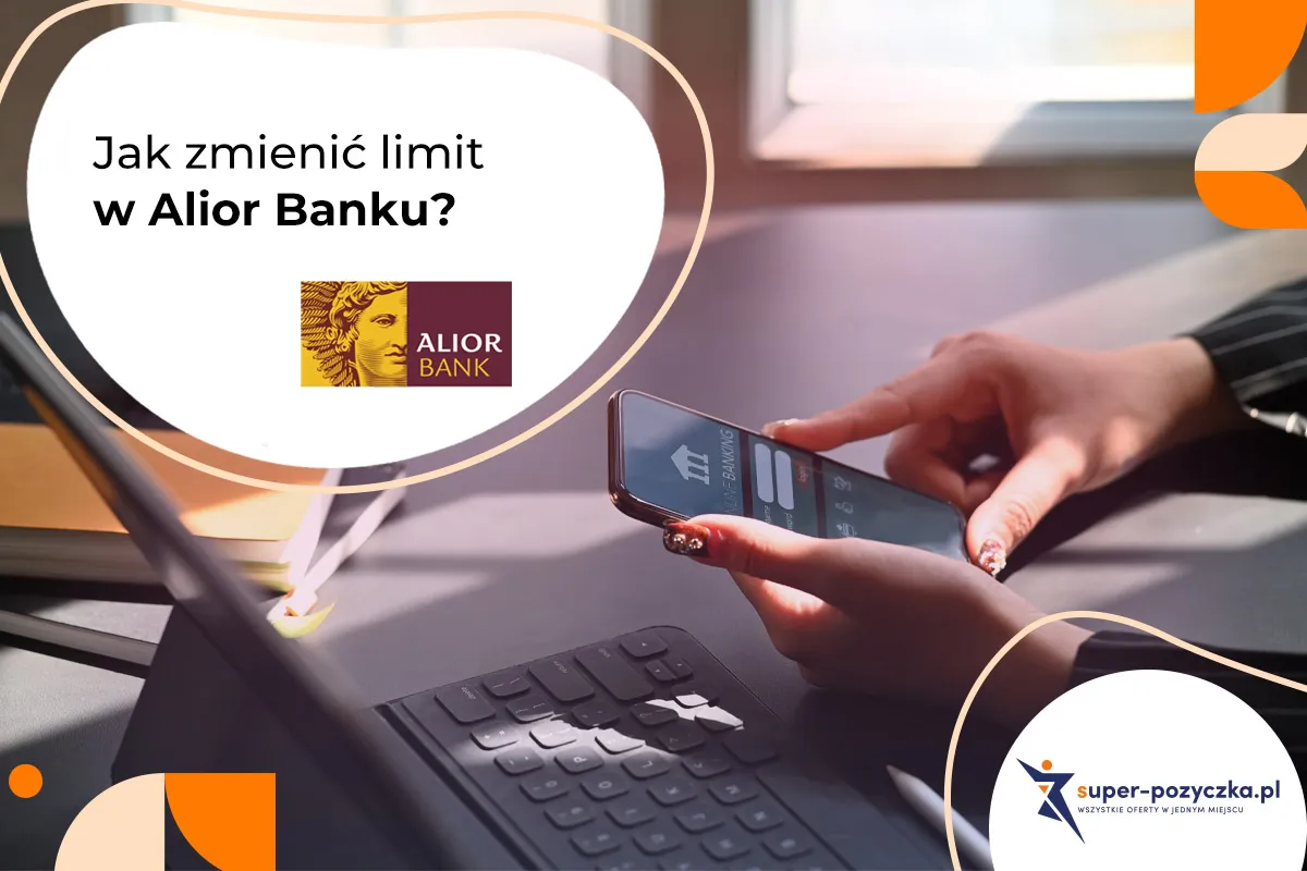 Zdjęcie Jak zwiększyć limit w aplikacji Alior Bank - proste kroki i porady