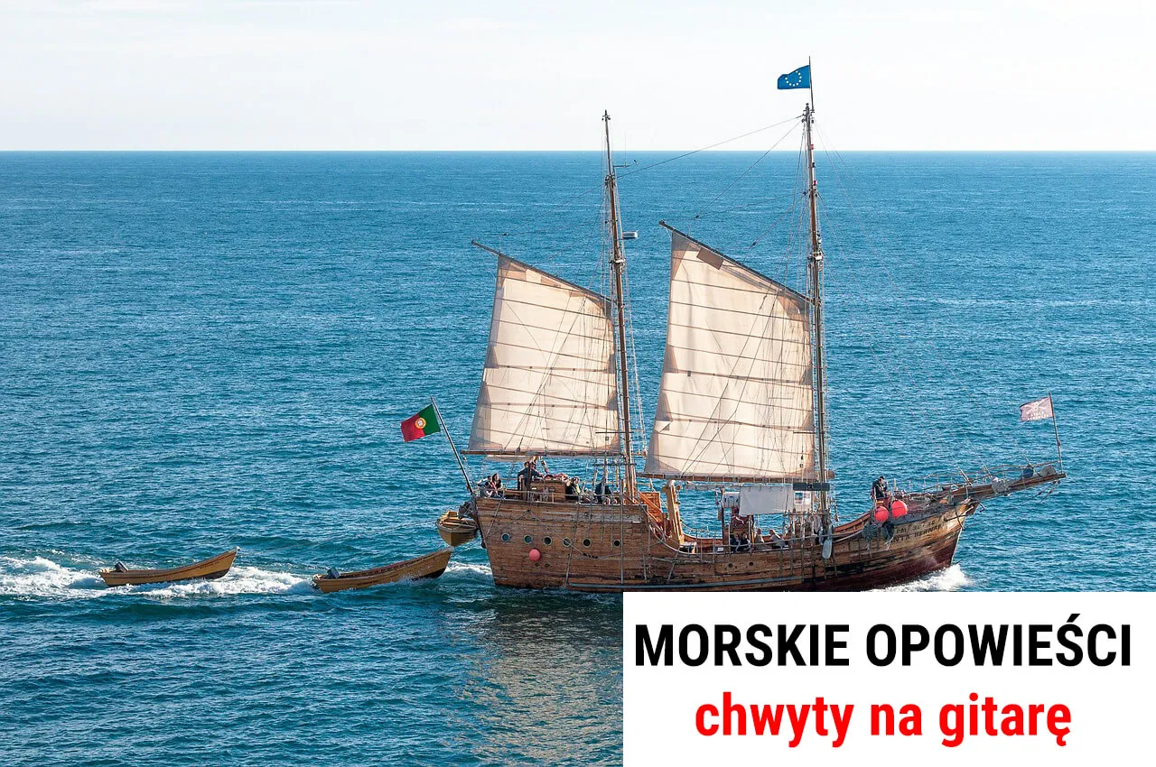 Zdjęcie Morskie opowieści chwyty gitarowe – naucz się grać tę szantę łatwo