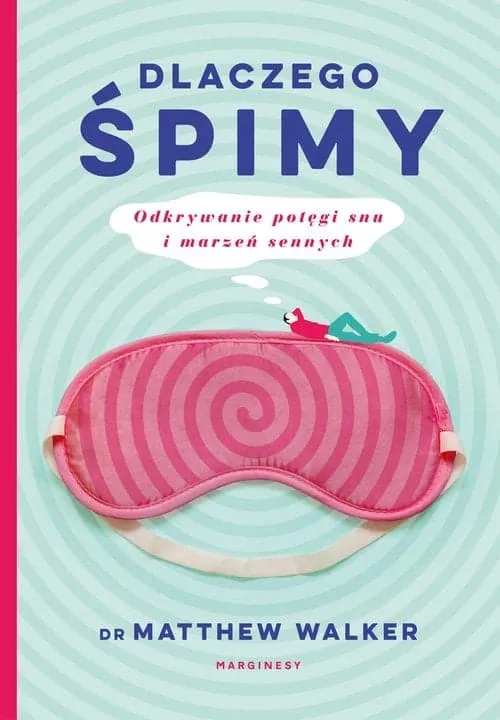 Zdjęcie Dlaczego śpimy książka – odkryj sekrety zdrowego snu i marzeń sennych