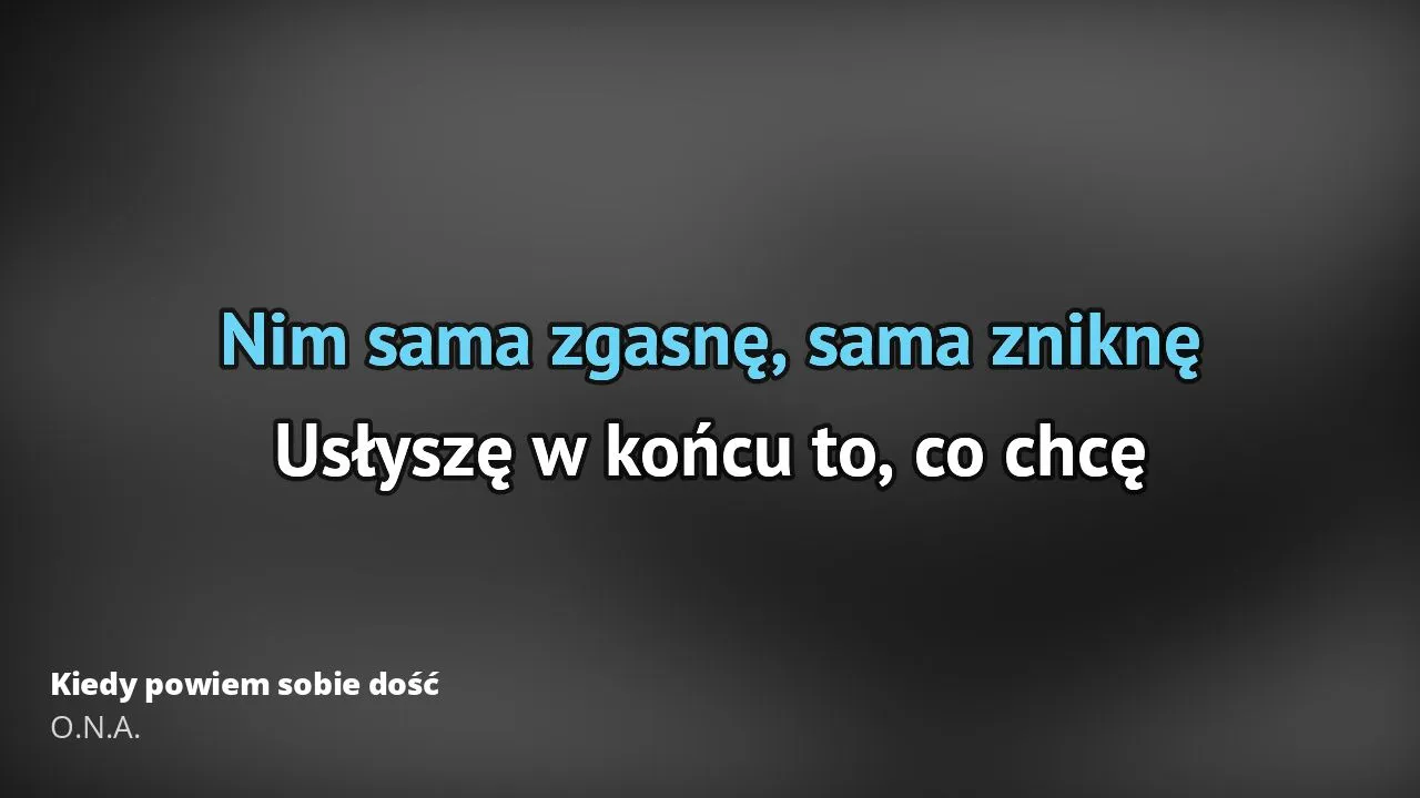Zdjęcie Tekst piosenki kiedy powiem sobie dość: historia kultowego utworu O.N.A.