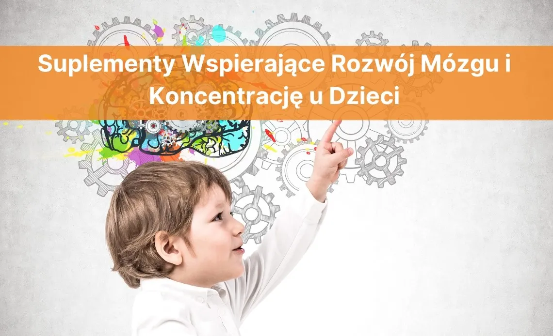 Zdjęcie Jakie witaminy wpływają na rozwój mózgu dziecka i jak je dostarczyć