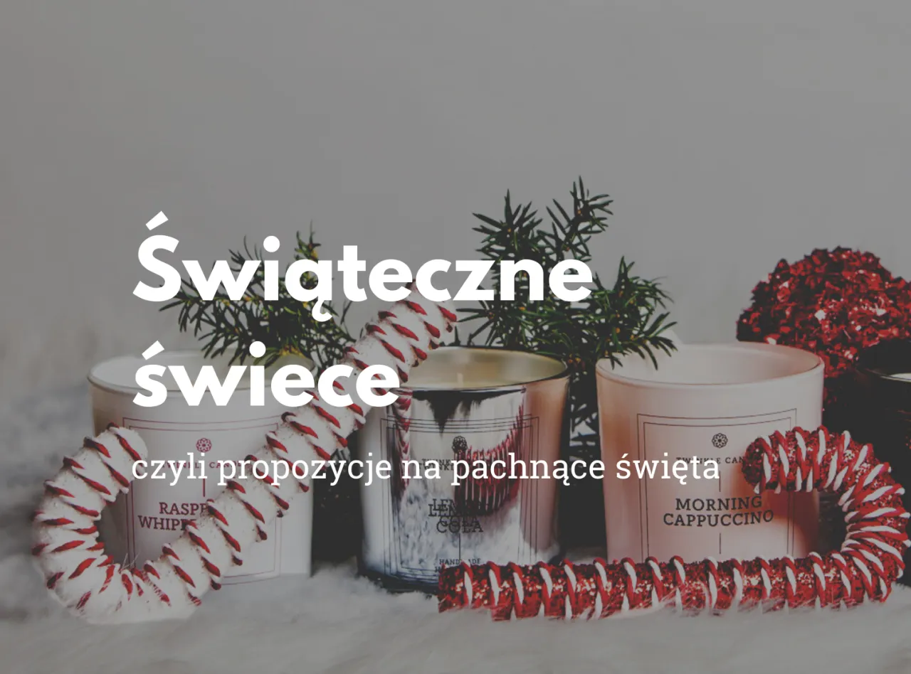 Zdjęcie Świeczka o zapachu świąt – stwórz magiczną atmosferę Bożego Narodzenia