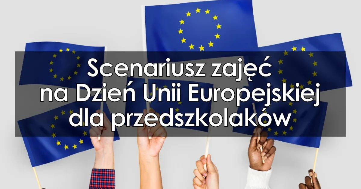 Zdjęcie Najlepszy scenariusz na Dzień Europejski: zabawy i pomysły