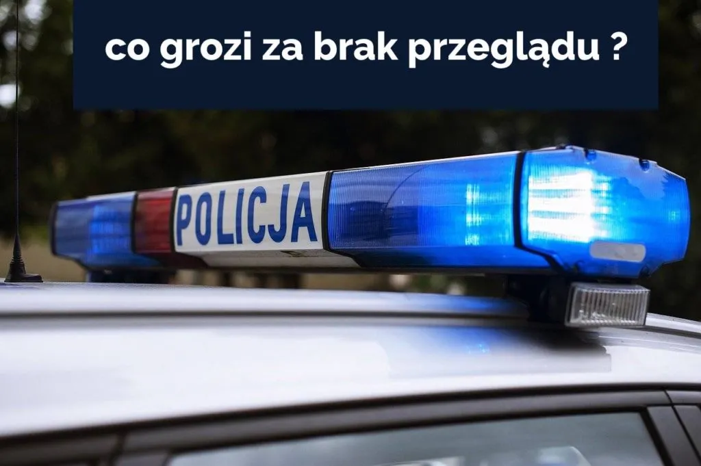 Zdjęcie Mandat za brak przeglądu technicznego – ile wynosi i jak uniknąć kary?