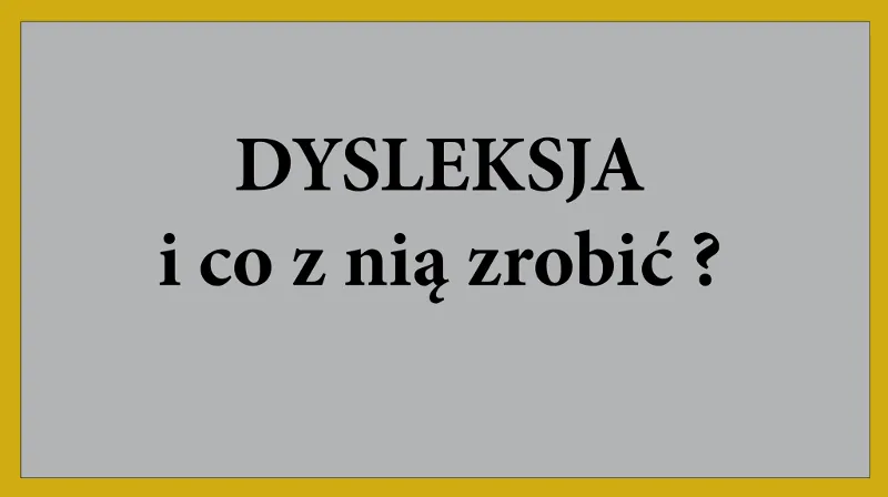 Zdjęcie Jak uzyskać orzeczenie o dysleksji i uniknąć trudności w nauce