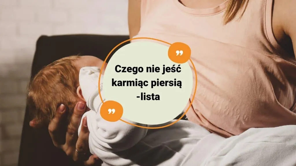 Zdjęcie Czego nie można jeść karmiąc piersią? Lista zakazanych produktów