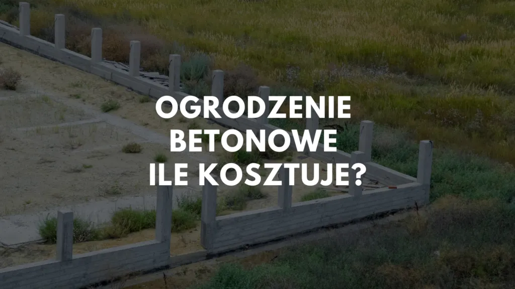 Zdjęcie Ile kosztuje ogrodzenie betonowe? Zaskakujące ceny i czynniki wpływające na koszt