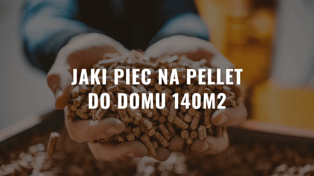 Zdjęcie Jaki piec na pellet na 140m2: Szczegółowe porównanie najlepszych modeli
